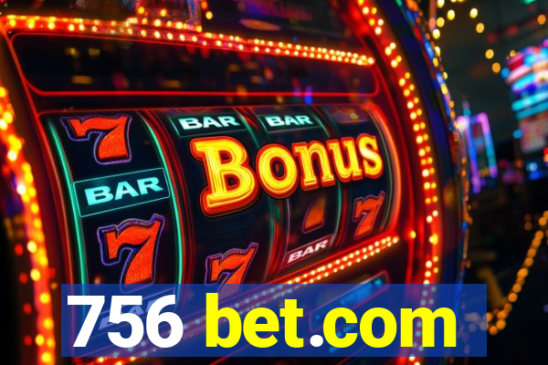 756 bet.com